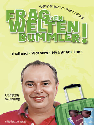 cover image of Frag den Weltenbummler! Thailand, Vietnam, Myanmar, Laos